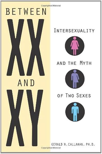 41-gmwXAo5L._AC_UF10001000_QL80_ A Book cover of " Between XX & XY Intersexuality and the myth of two sexes" by Gerald N, Callahan