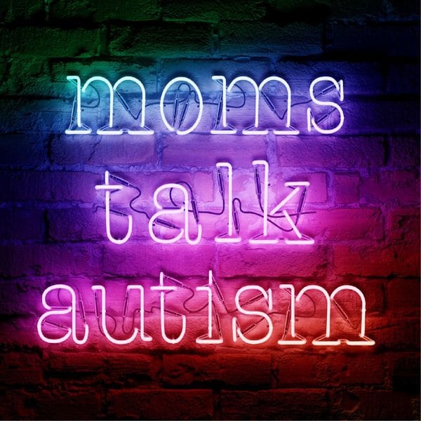 Mom Talk: Autism, ADHD, Special Needs by Shannon, Brittany & Tash