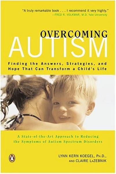 overcoming-autism Overcoming Autism: Finding the Answers, Strategies, and Hope That Can Transform a Child's Life By Lynn Kern Koegel, Claire LaZebnik